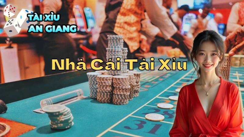 Các Nhà Cái Tài Xỉu Đổi Thưởng Uy Tín Tại An Giang