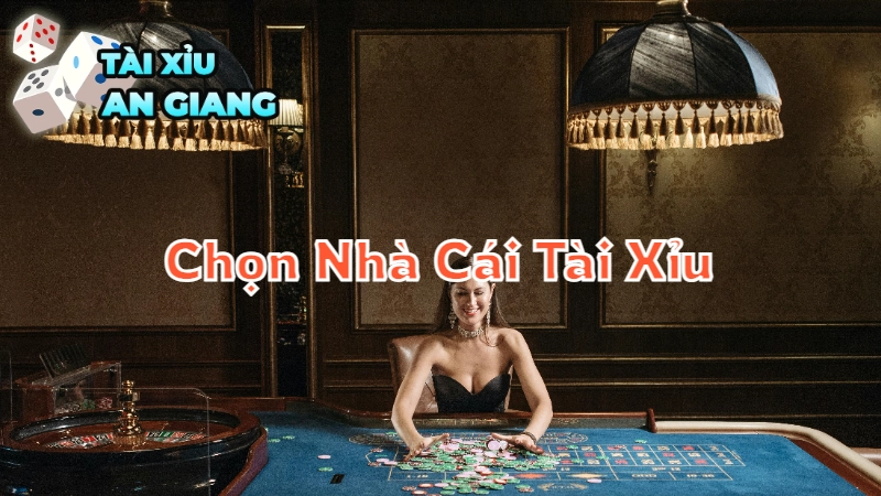 Cách Chọn Nhà Cái Tài Xỉu Đổi Thưởng Uy Tín