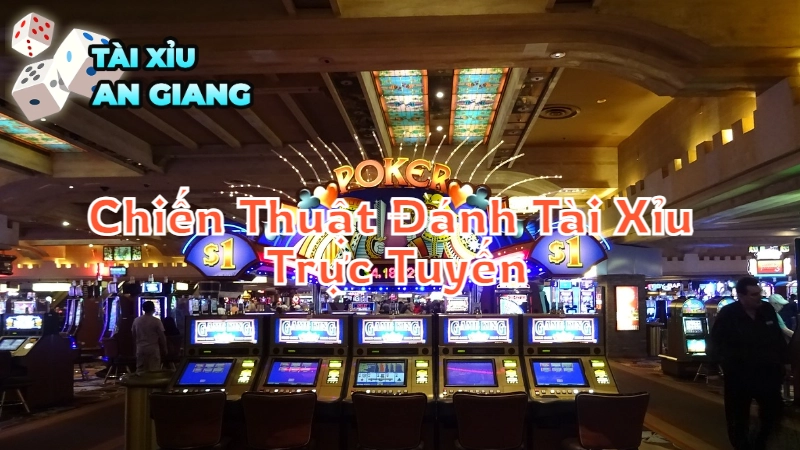 Chiến Thuật Đánh Tài Xỉu Trực Tuyến Hiệu Quả