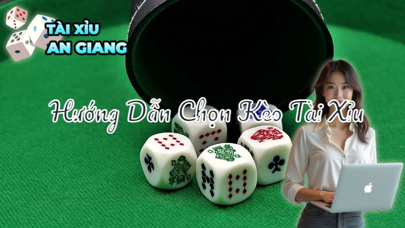 Hướng Dẫn Chọn Kèo Tài Xỉu Đổi Thưởng Chính Xác