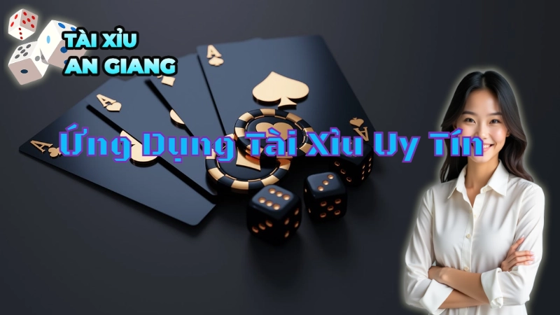 Ưu Điểm Của Các Ứng Dụng Tài Xỉu Uy Tín
